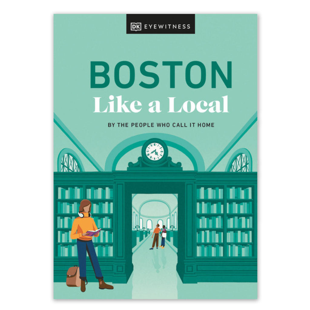 The Boston Like a Local Guide Book features an illustrated cover of a person reading by arched windows and bookshelves, beneath a large clock. The tagline: By the people who call it home.